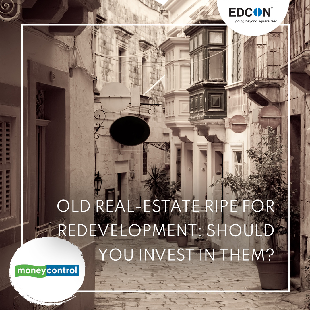 Old real-estate ripe for redevelopment: Should you invest?